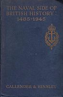 THE NAVAL SIDE OF BRITISH HISTORY 1485 - 1945