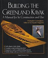 BUILDING THE GREENLAND KAYAK: A Manual for its Construction and Use 