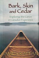 BARK, SKIN AND CEDAR - Exploring the Canoe in Canadian Experience