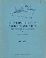 SHIP CONSTRUCTION SKETCHES AND NOTES (for the M.O.T. Examinations)
