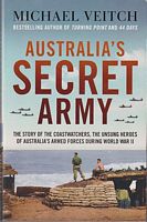 AUSTRALIA'S SECRET ARMY - The Story of the Coastwatchers, the Unsung Heroes of Australia's Armed Forces during World War II