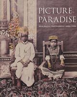 PICTURE PARADISE: Asia - Pacific Photography  1840s - 1940s