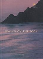 BEACON ON THE ROCK - The dramatic history of Lighthouses from Ancient Greece to the present day