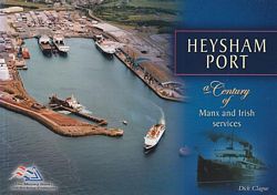 HEYSHAM PORT - A Century of Manx and Irish services