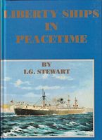 LIBERTY SHIPS IN PEACETIME, and Their Contribution to World Shipping History