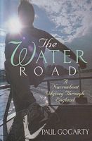 THE WATER ROAD - A Narrowboat Odyssey through England