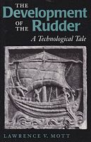 THE DEVELOPMENT OF THE RUDDER, A Technological Tale