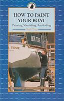 HOW TO PAINT YOUR BOAT - Painting, Varnishing, Antifouling