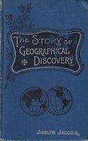 THE STORY OF GEOGRAPHICAL DISCOVERY - How the World became known