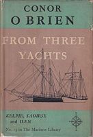 FROM THREE YACHTS - Kelpie, Saoirse and Ilen (No.13 in the Mariners Library)