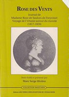 ROSE DES VENTS - Journal de Madame Rose de Saulces de Freycinet: Voyage de l'Uranie autour du monde (1817-1820)
