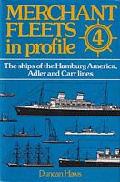 MERCHANT SHIPS IN PROFILE - 4  - The ships of the HAMBURG AMERICA, ADLER and CARR LINES