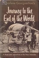 JOURNEY TO THE END OF THE WORLD - A three-year adventure in the New Hebrides