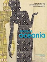 MADE IN OCEANIA: TAPA - Kunst und Lebenswelten / Art and Social Landscapes