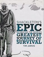 SHACKLETON'S EPIC - Recreating the World's Greatest Journey of Survival