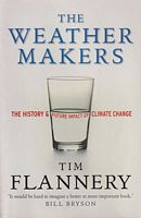 THE WEATHER MAKERS - The History and Future Impact of Climate Change.