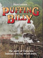 Here Comes ... PUFFING BILLY - The story of Victoria's famous veteran steam train