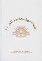 WE WILL REMEMBER THEM - The Men from The Channel who enlisted for Service in World War I
