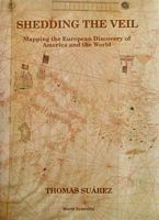 SHEDDING THE VEIL, Mapping the European Discovery of America and the World