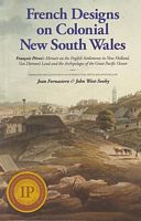 FRENCH DESIGNS ON COLONIAL NEW SOUTH WALES - Fran&ccedil;ois P&eacute;ron's Memoir on the English Settlements in New Holland, Van Diemen's Land and the Archipelagos of the Great Pacific Ocean