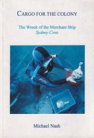CARGO FOR THE COLONY, The Wreck of the Merchant Ship Sydney Cove