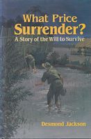 WHAT PRICE SURRENDER?  A Story of the Will to Survive