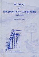 A HISTORY OF KANGAROO VALLEY - LENAH VALLEY  1847 - 1995
