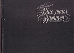 THE BLUE-WATER BUSHMEN - The Colourful Story of Australia's Best and Boldest Boatmen