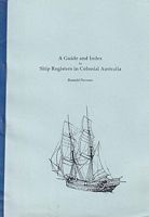 A GUIDE AND INDEX TO SHIP REGISTERS IN COLONIAL AUSTRALIA