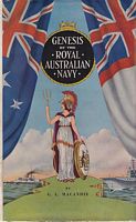 THE GENESIS OF THE ROYAL AUSTRALIAN NAVY - A Compilation 