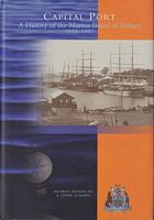 CAPITAL PORT:  A History of the Marine Board of Hobart 1858-1997