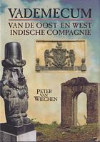 VADEMECUM VAN DE OOST- EN WEST-INDISCHE COMPANIE - Historisch-geografisch overzicht van de Nederlandse aanwezigheid in Afrika, Amerika, Azi&euml; en West-Australi&euml; vanaf 1602 tot heden
