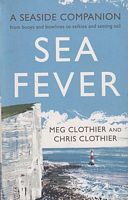SEA FEVER - A Seaside Companion from Buoys and Bowlines to Selkies and Setting Sail