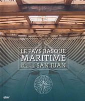 LE PAYS BASQUE MARITIME, Depuis le Baleinier "SAN JUAN"