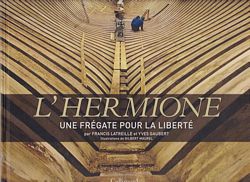 L'HERMIONE - Une Fr&eacute;gate pour la Libert&eacute;