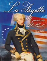 LA FAYETTE,  La Passion de la Libert&eacute;