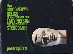 THE DISCOVERY OF THE RELICS of H.M. Colonial Brig "Lady Nelson" and the Schooner "Stedcombe"