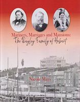 MARINERS, MARIAGES AND MANSIONS: The Bayley Family of Hobart