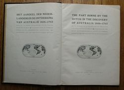 HET AANDEEL DER NEDERLANDERS IN DE ONTDEKKING VAN AUSTRAL&Iuml;E 1606--1765 / THE PART BORNE BY THE DUTCH IN THE DISCOVERY OF AUSTRALIA 1606--1765
