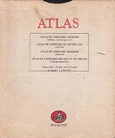 ATLAS DE L'HISTOIRE: ANCIENNE / DU MOYEN AGE / MODERNE / DES XIXe & XXe SIECLES ... (in 4 volumes)