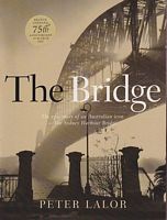 THE BRIDGE: The Epic Story of an Australian Icon - the Sydney Harbour Bridge