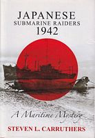 JAPANESE SUBMARINE RAIDERS, 1942: A Maritime Mystery