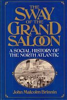 THE SWAY OF THE GRAND SALOON, A Social History of the North Atlantic