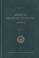 AMERICAN PRACTICAL NAVIGATOR - An Epitome of Navigation  (Volume I)