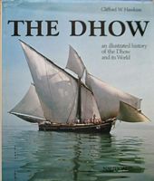 THE DHOW - An illustrated history of the Dhow and its World