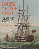LORDS OF THE EAST - The East India Company and its Ships