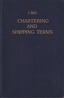 CHARTERING AND SHIPPING TERMS: Practical guide for steamship companies, Masters, ship's Officers, shipbrokers, forwarding agents, exporters, importers, insurance brokers and banks