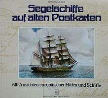 SEGELSCHIFFE AUF ALTEN POSTKARTEN - 610 Ansichten europ&auml;ischer H&auml;fen und Schiffe