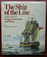 THE SHIP OF THE LINE. Volume II: Design, Construction and Fittings