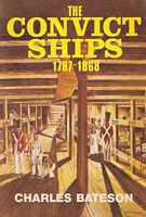 THE CONVICT SHIPS 1787-1868